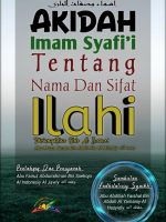 Akidah Imam Syafi'i Tentang Nama Dan Sifat Ilahi. Karya: Syeikh Abu Fairuz Abdul Rahman Al-Jawi